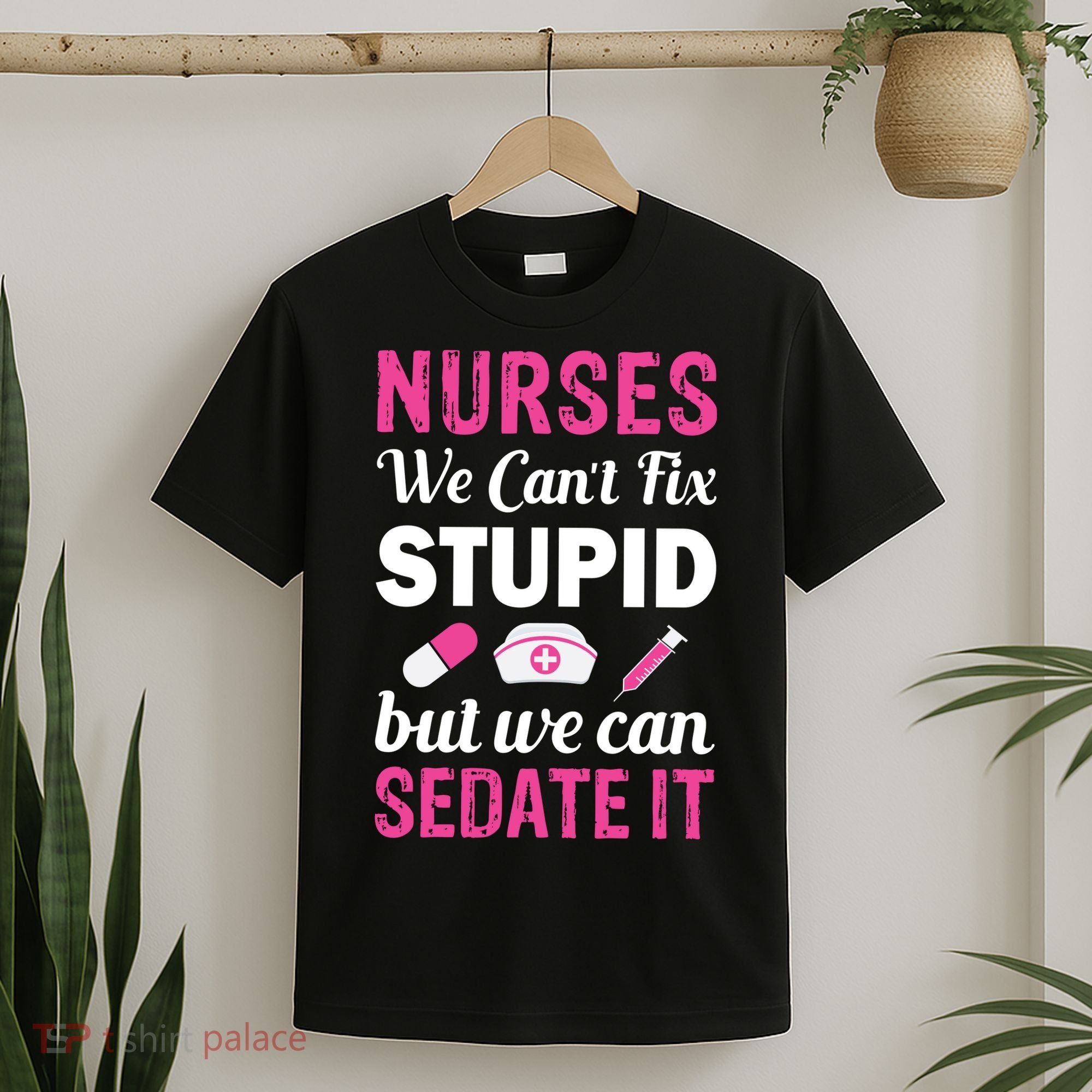 Nurses We Can't Fix Stupid But We Can Sedate It T-Shirt