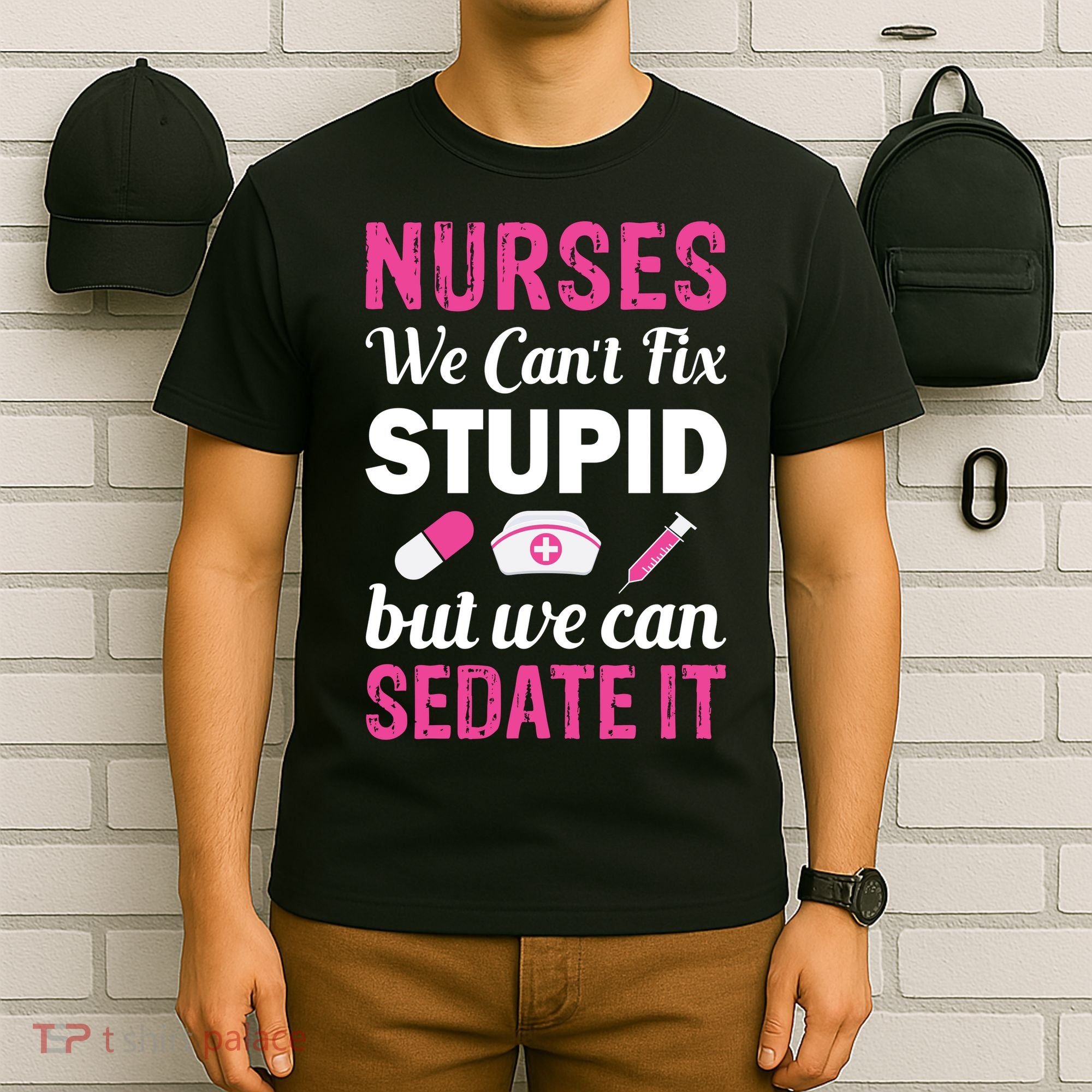 Nurses We Can't Fix Stupid But We Can Sedate It T-Shirt