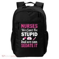 Nurses We Can't Fix Stupid But We Can Sedate It Backpack thumb 0