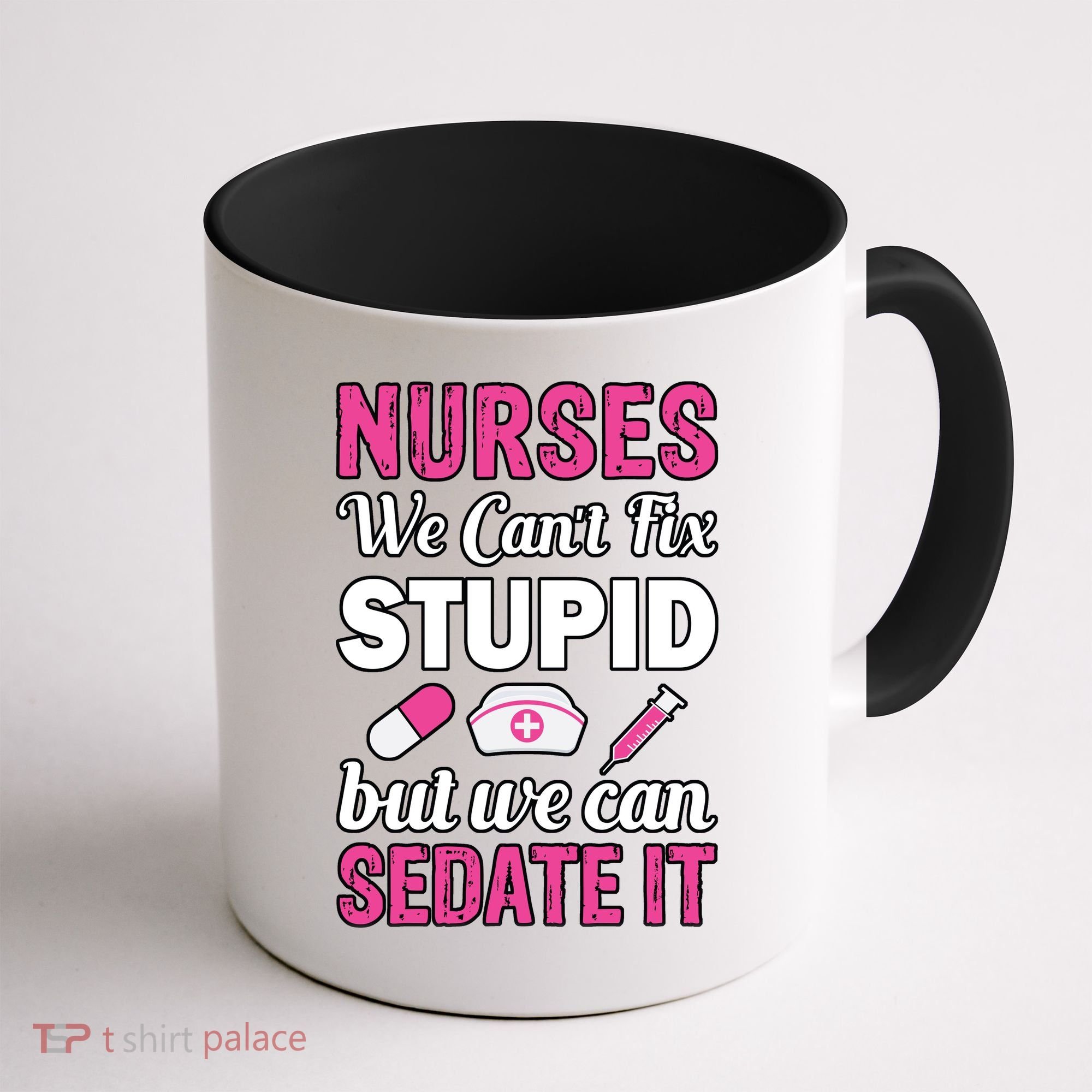 Nurses We Can't Fix Stupid But We Can Sedate It Coffee Mug