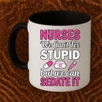 Nurses We Can't Fix Stupid But We Can Sedate It Coffee Mug thumb 2