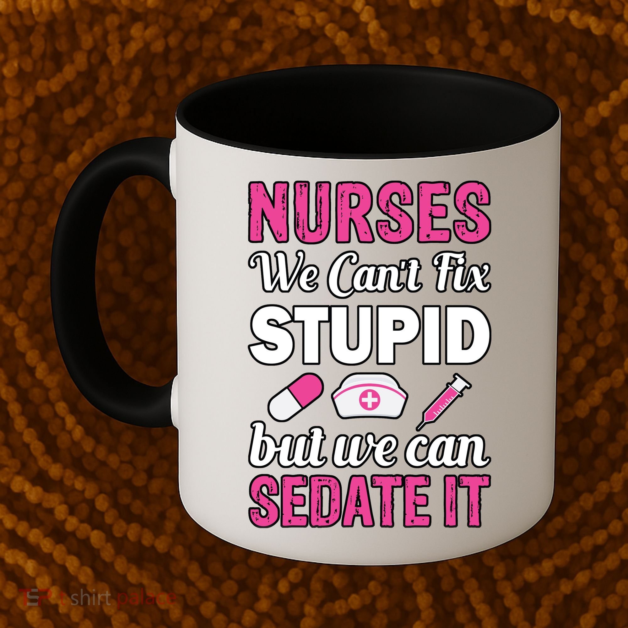 Nurses We Can't Fix Stupid But We Can Sedate It Coffee Mug