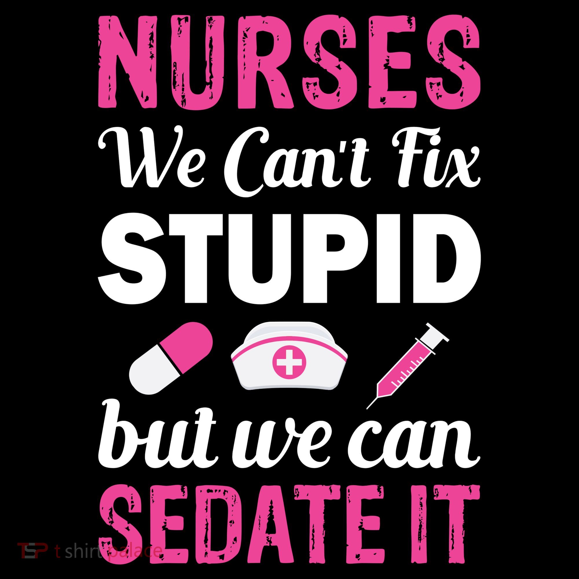 Nurses We Can't Fix Stupid But We Can Sedate It Women's Hoodie