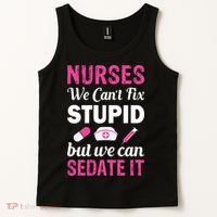 Nurses We Can't Fix Stupid But We Can Sedate It Tank Top thumb 2