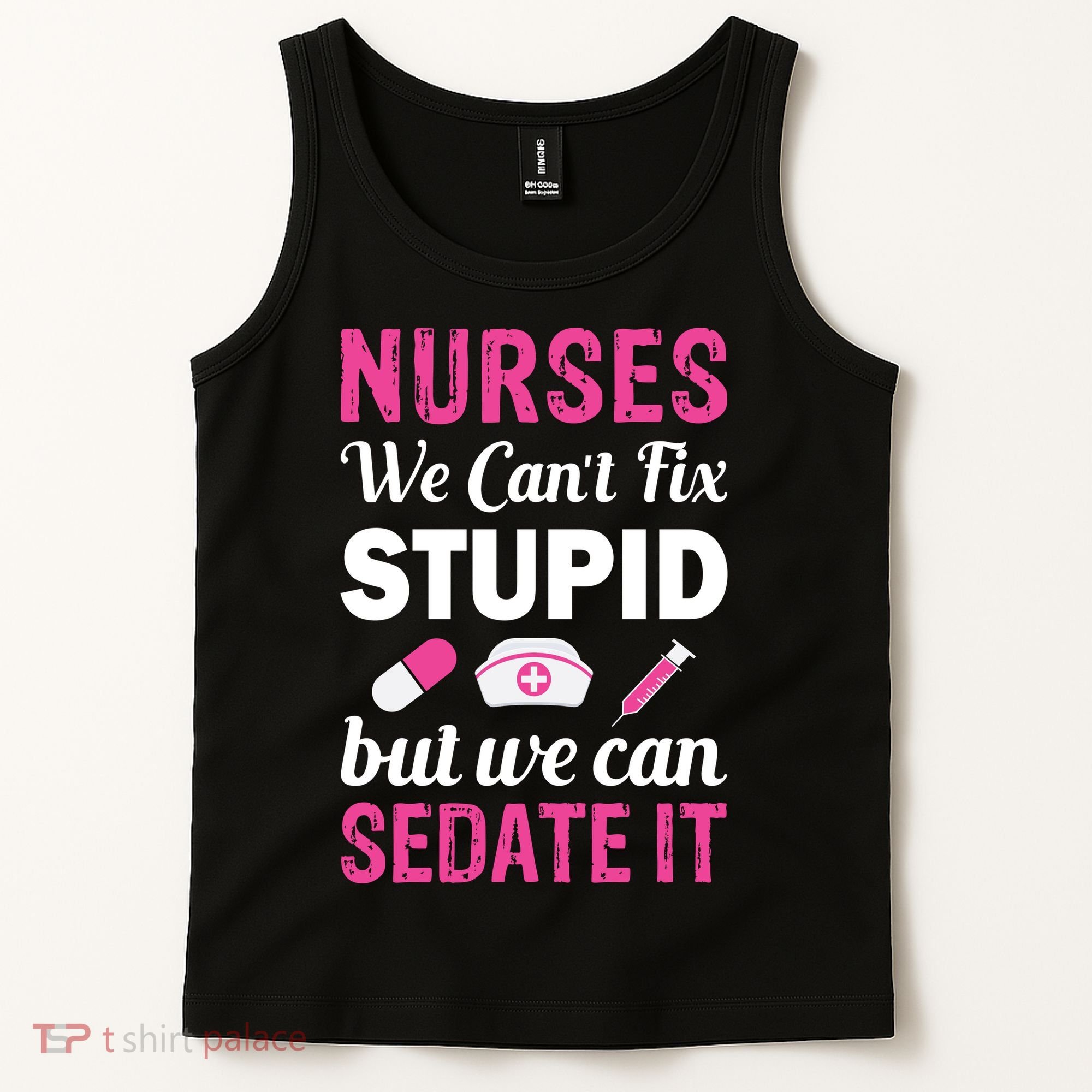 Nurses We Can't Fix Stupid But We Can Sedate It Tank Top