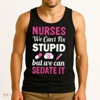 Nurses We Can't Fix Stupid But We Can Sedate It Tank Top thumb 3