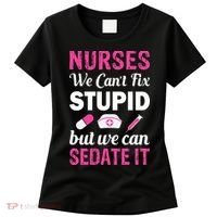 Nurses We Can't Fix Stupid But We Can Sedate It Women's T-Shirt thumb 0