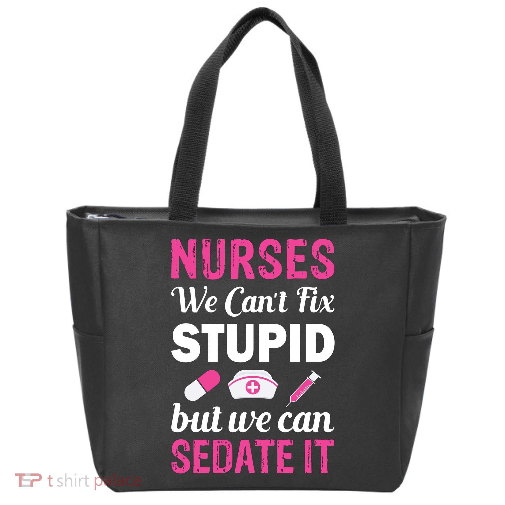 Nurses We Can't Fix Stupid But We Can Sedate It Tote Bag