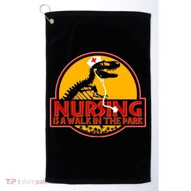 Nursing Is A Walk In The Park Funny Golf Towel