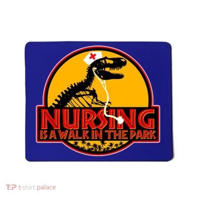 Nursing Is A Walk In The Park Funny Mousepad