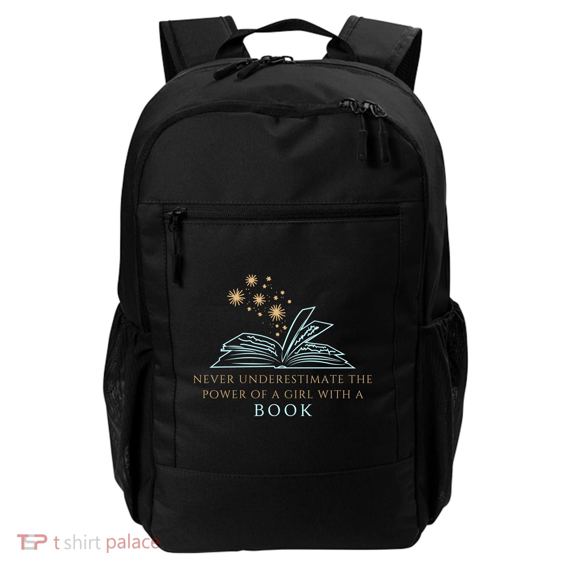 Never Underestimate The Power Of A Girl With A Book Backpack