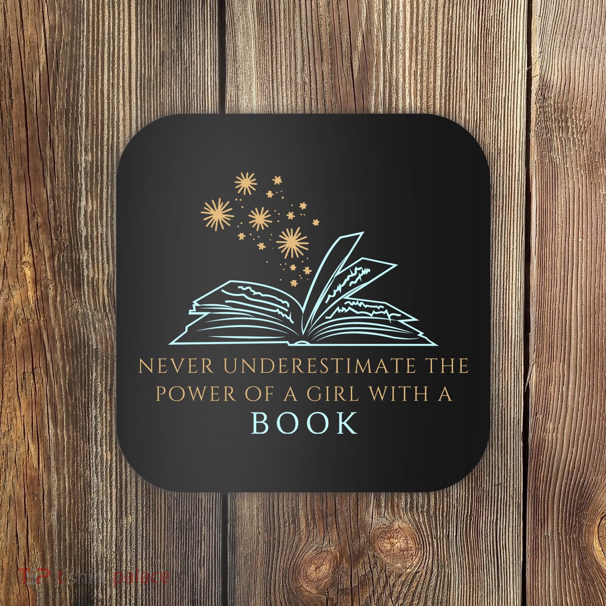 Never Underestimate The Power Of A Girl With A Book Coaster