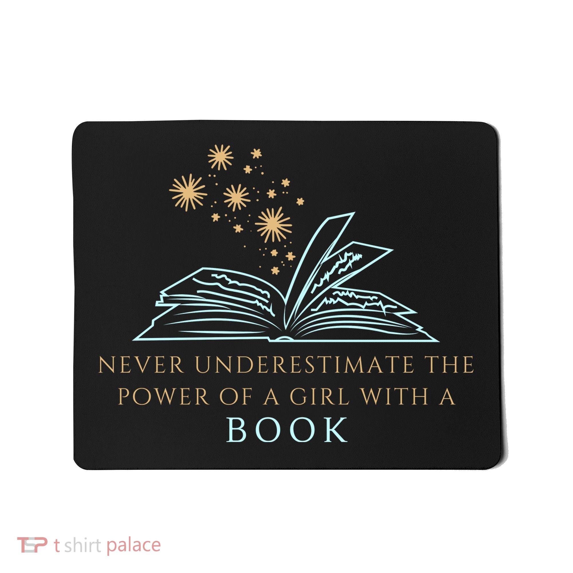 Never Underestimate The Power Of A Girl With A Book Mousepad