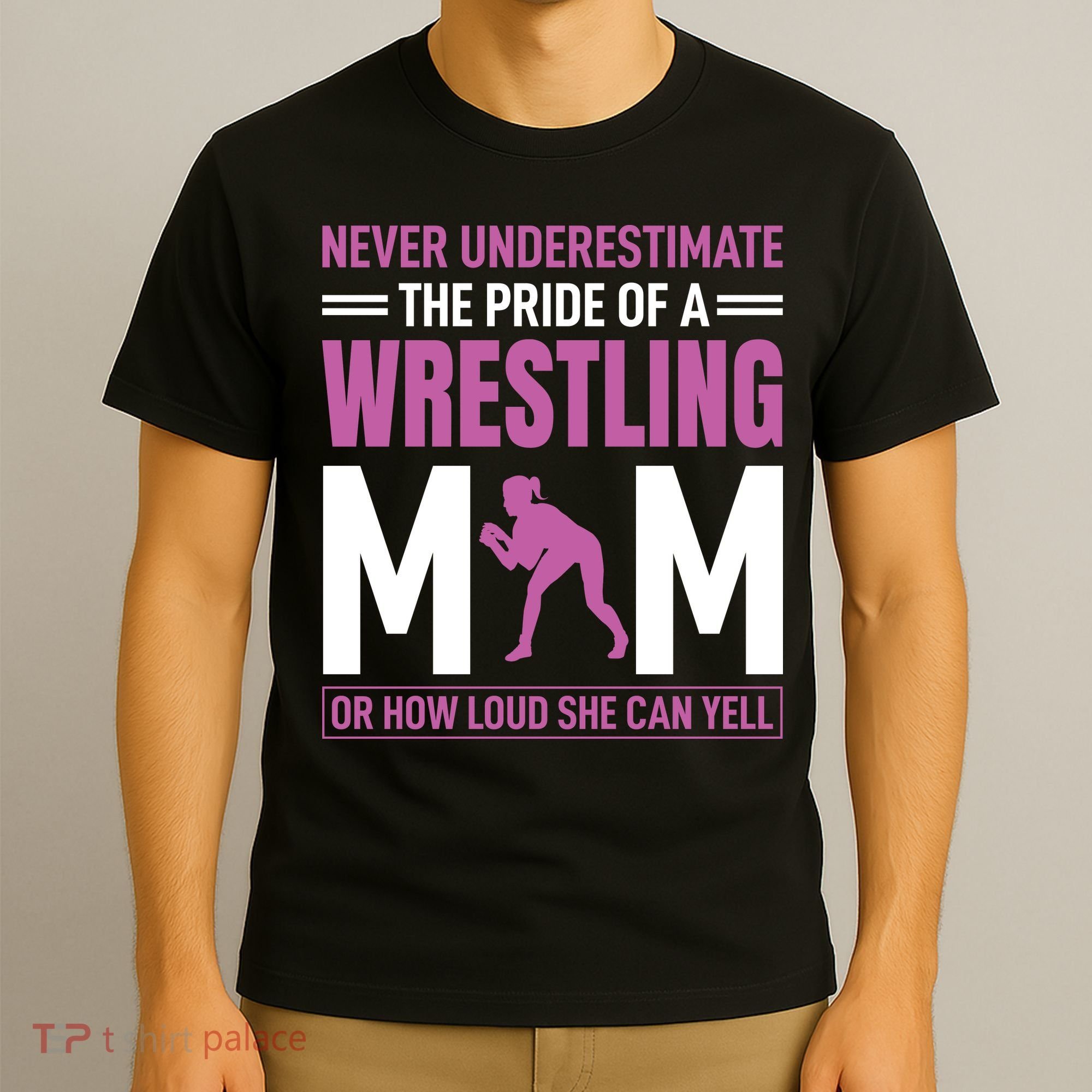 Never Underestimate The Pride Of A Wrestling Mom T-Shirt
