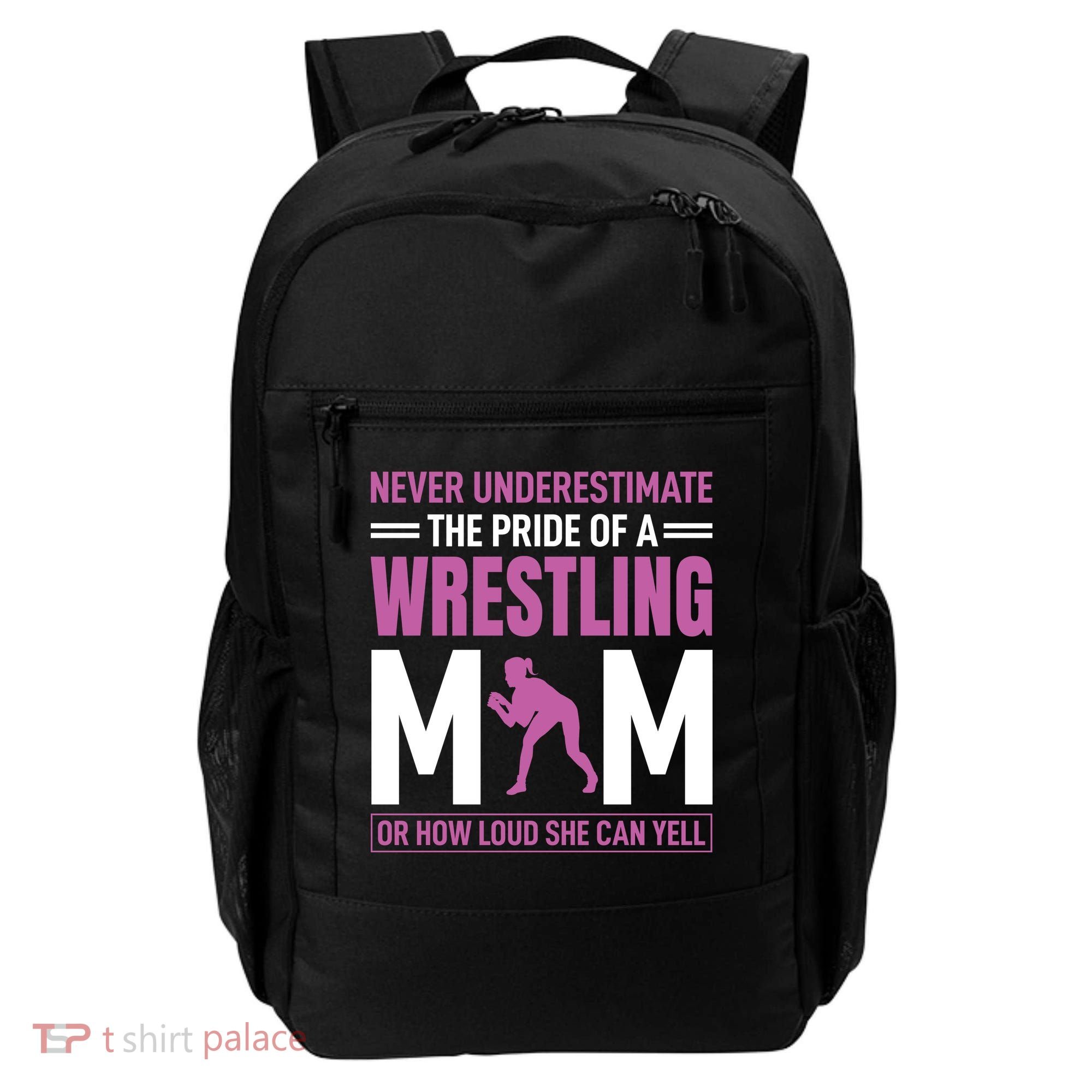 Never Underestimate The Pride Of A Wrestling Mom Backpack