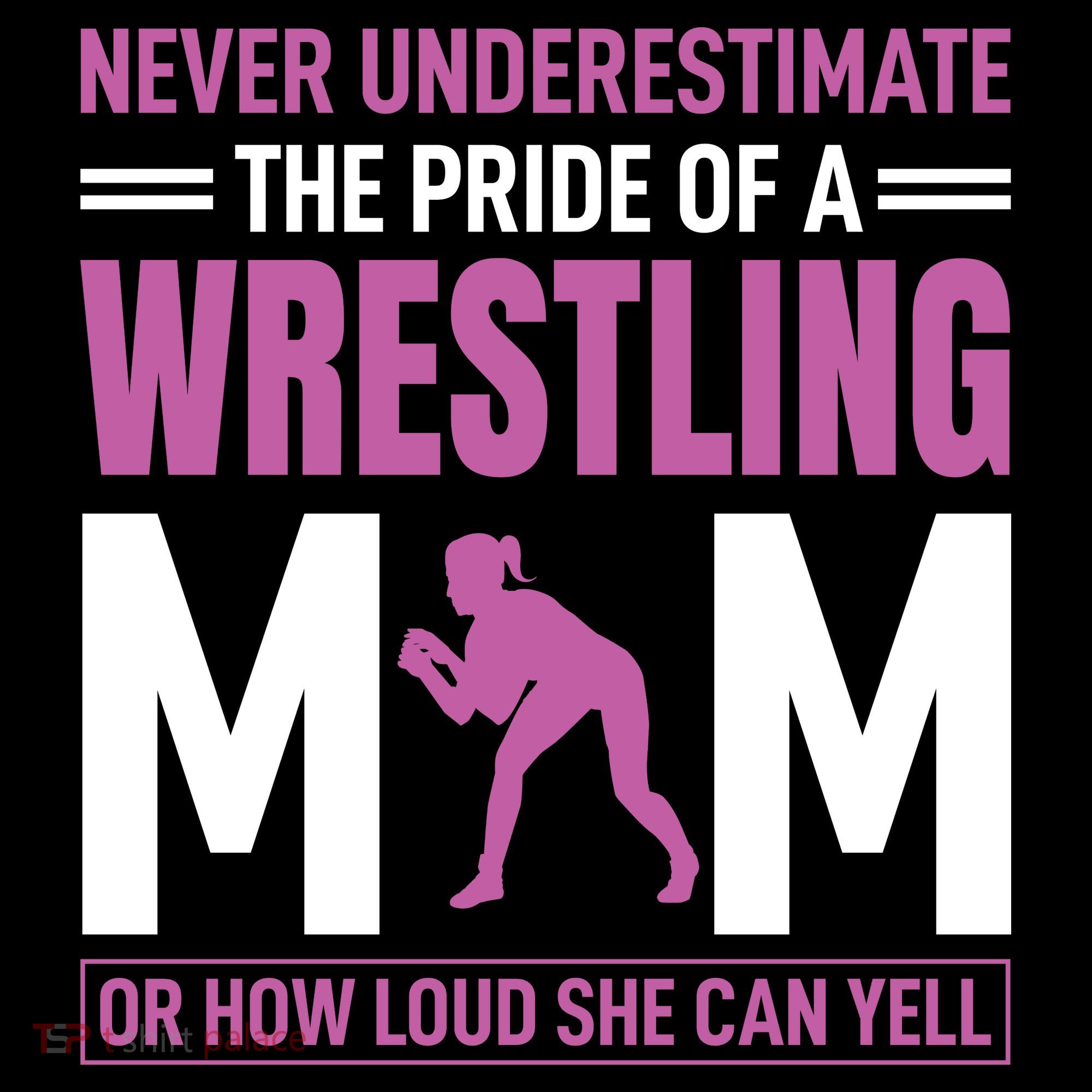 Never Underestimate The Pride Of A Wrestling Mom Women's Hoodie