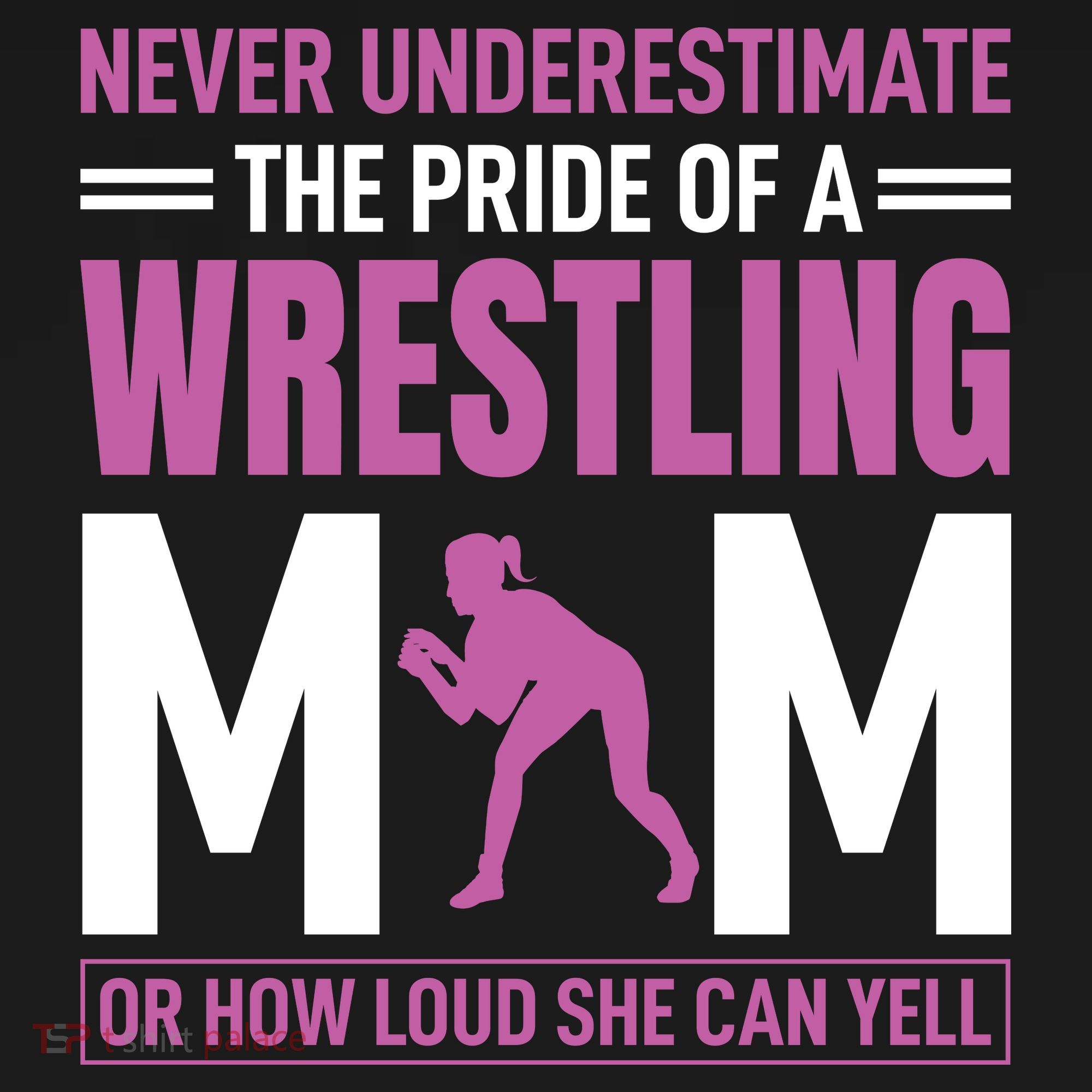 Never Underestimate The Pride Of A Wrestling Mom Women's Tank Top