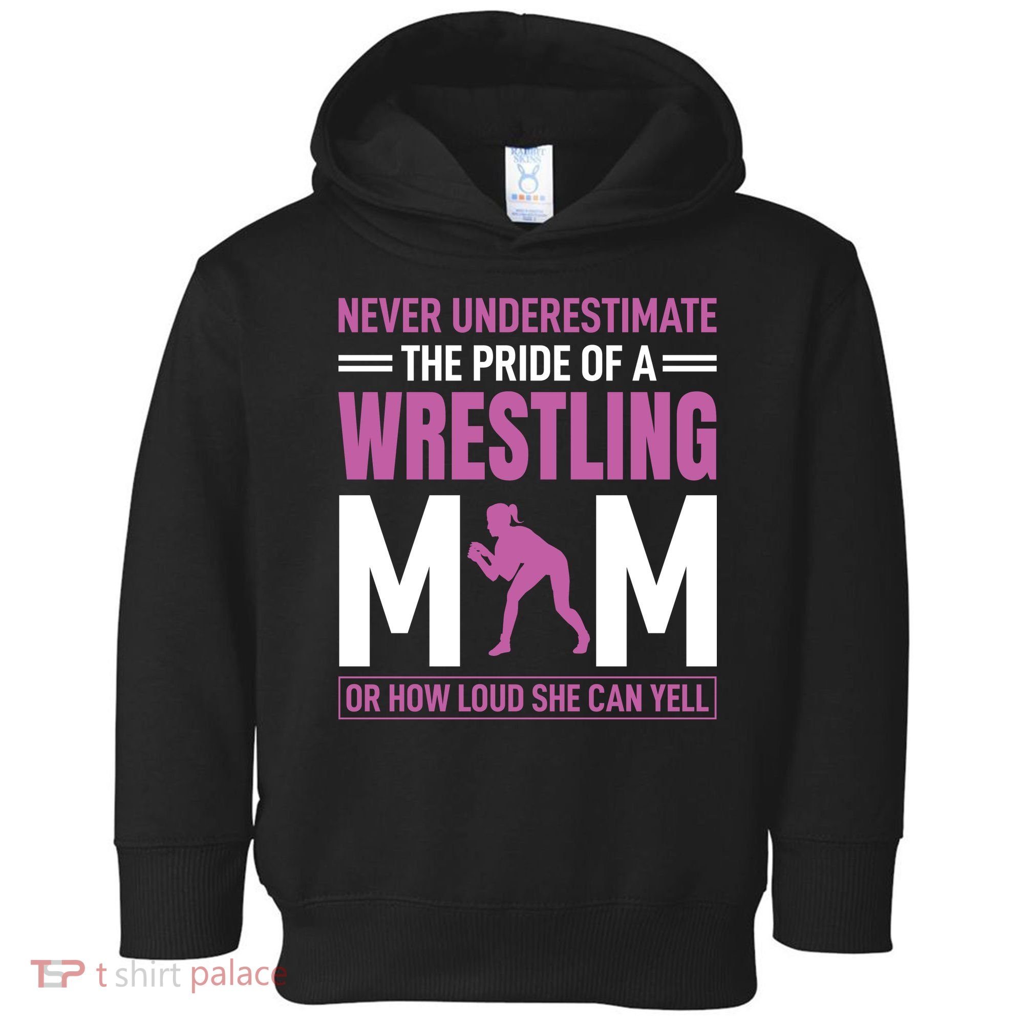 Never Underestimate The Pride Of A Wrestling Mom Toddler Hoodie