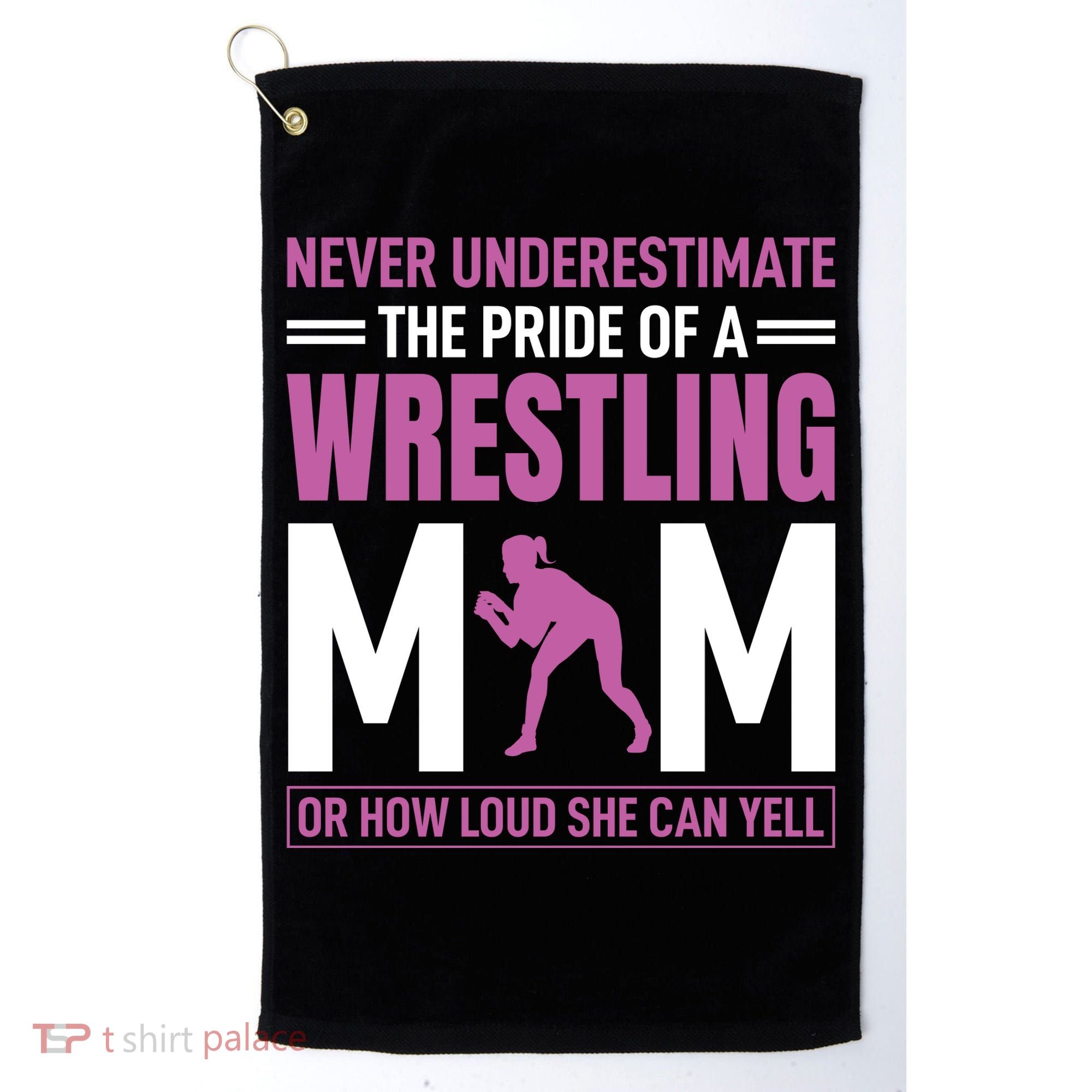 Never Underestimate The Pride Of A Wrestling Mom Golf Towel