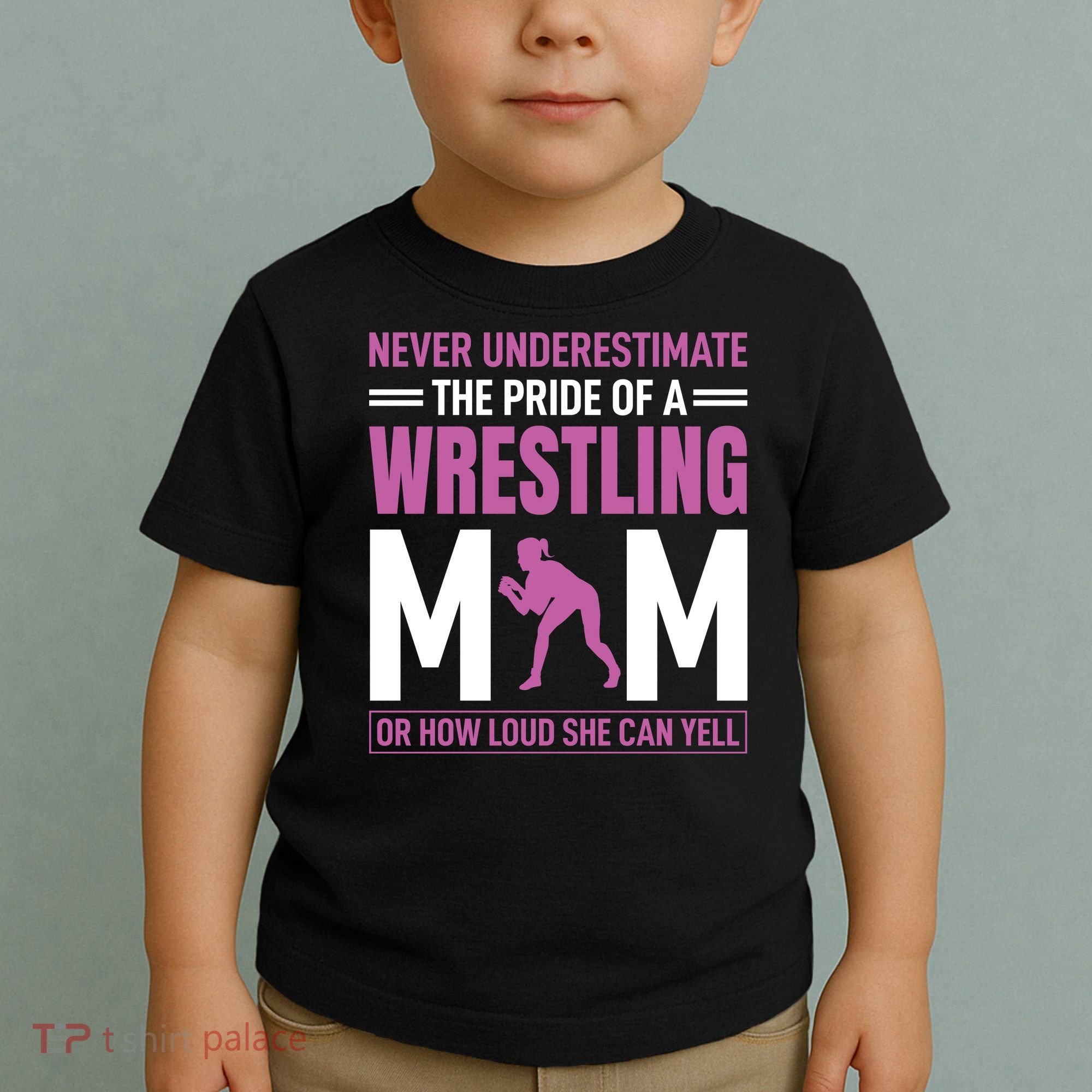 Never Underestimate The Pride Of A Wrestling Mom Toddler T-Shirt