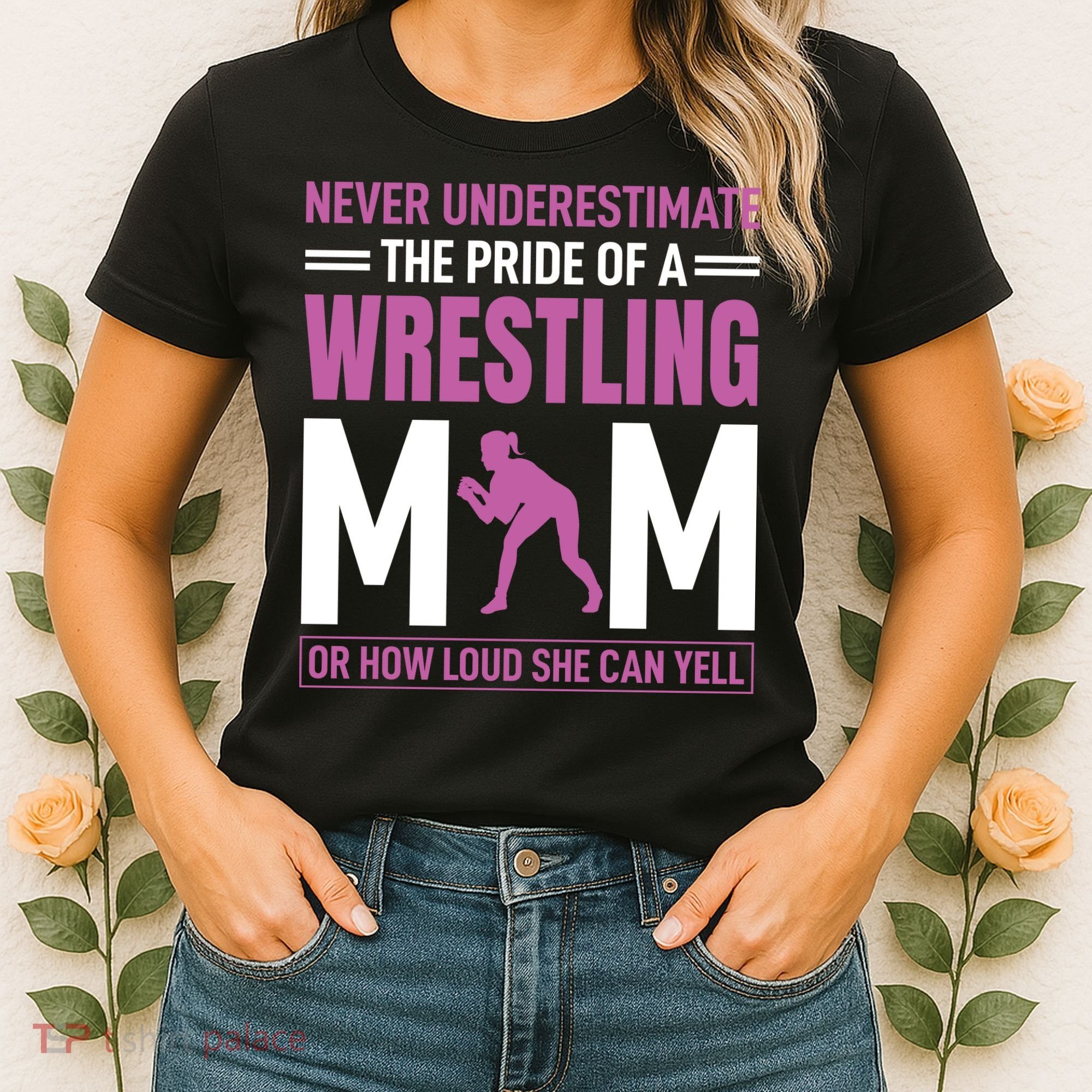 Never Underestimate The Pride Of A Wrestling Mom Women's T-Shirt