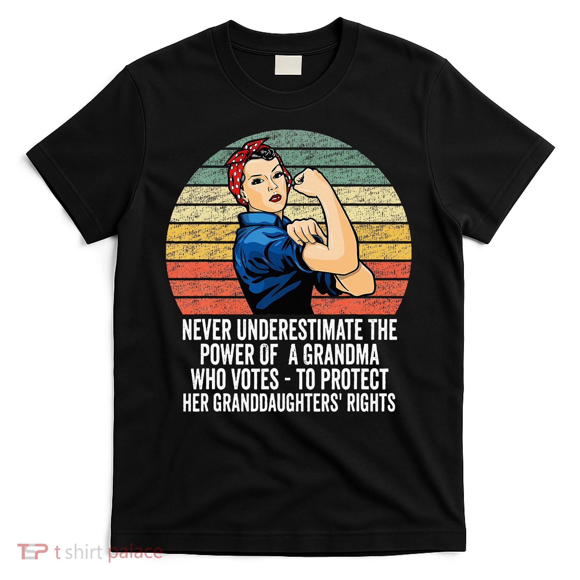 Never Underestimate The Power Of A Grandma Who Votes T-Shirt
