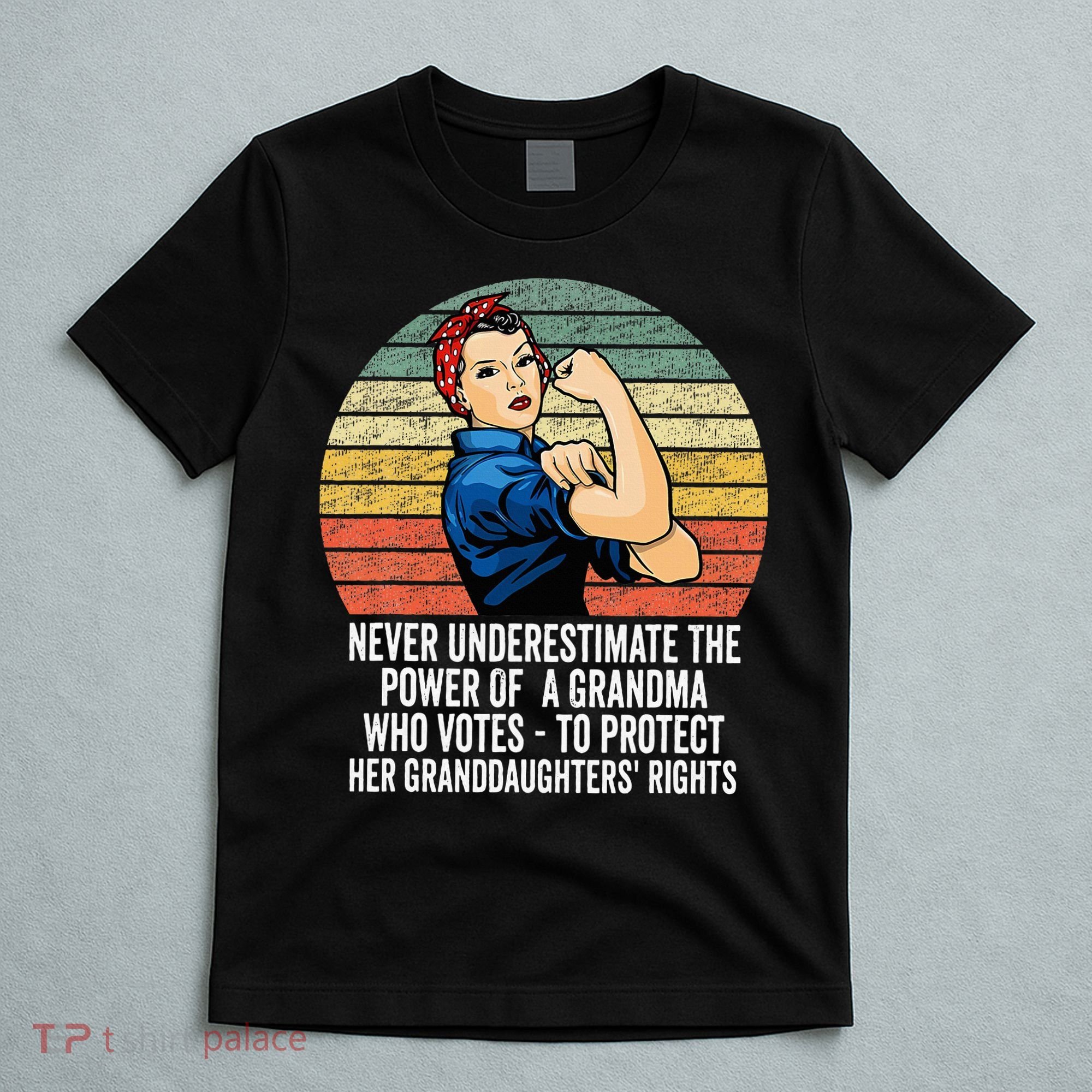 Never Underestimate The Power Of A Grandma Who Votes T-Shirt