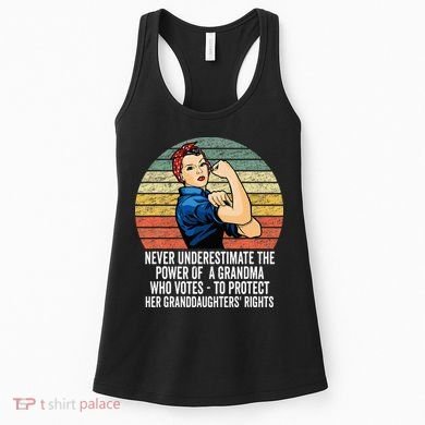 Never Underestimate The Power Of A Grandma Who Votes Women's Tank Top