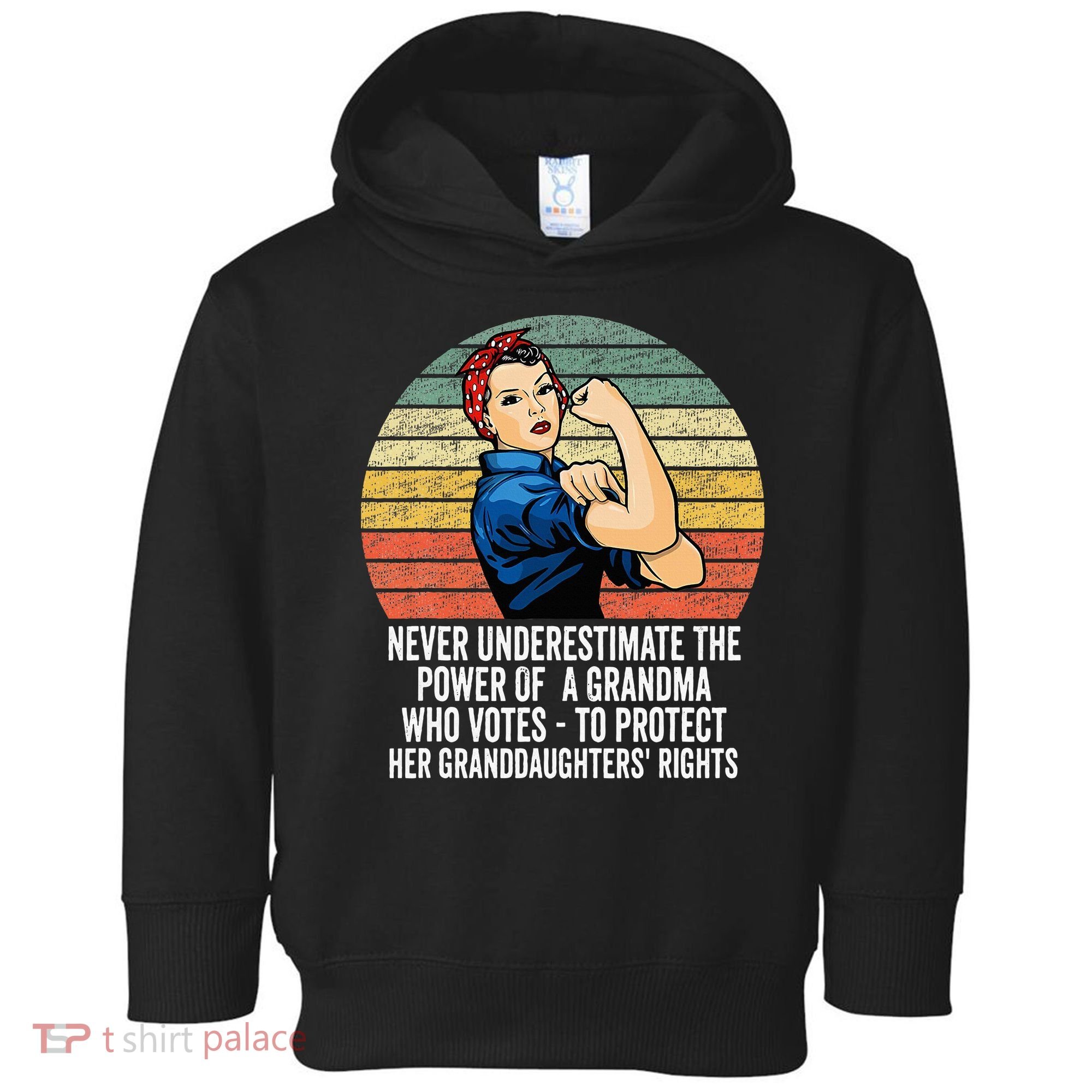 Never Underestimate The Power Of A Grandma Who Votes Toddler Hoodie
