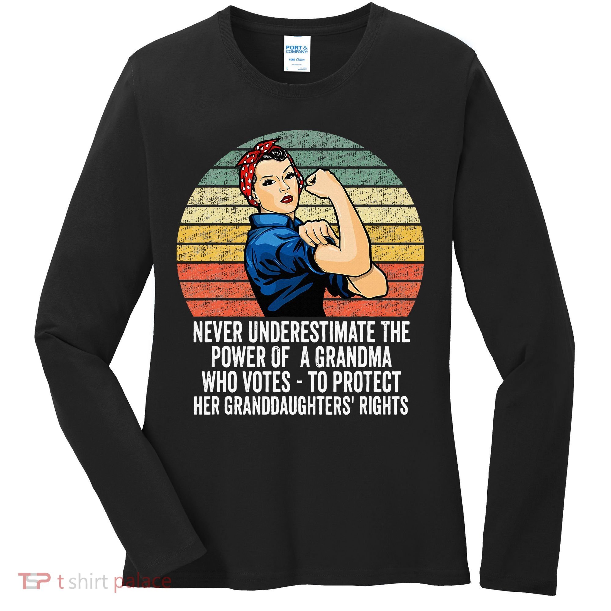 Never Underestimate The Power Of A Grandma Who Votes Women's Long Sleeve Shirt
