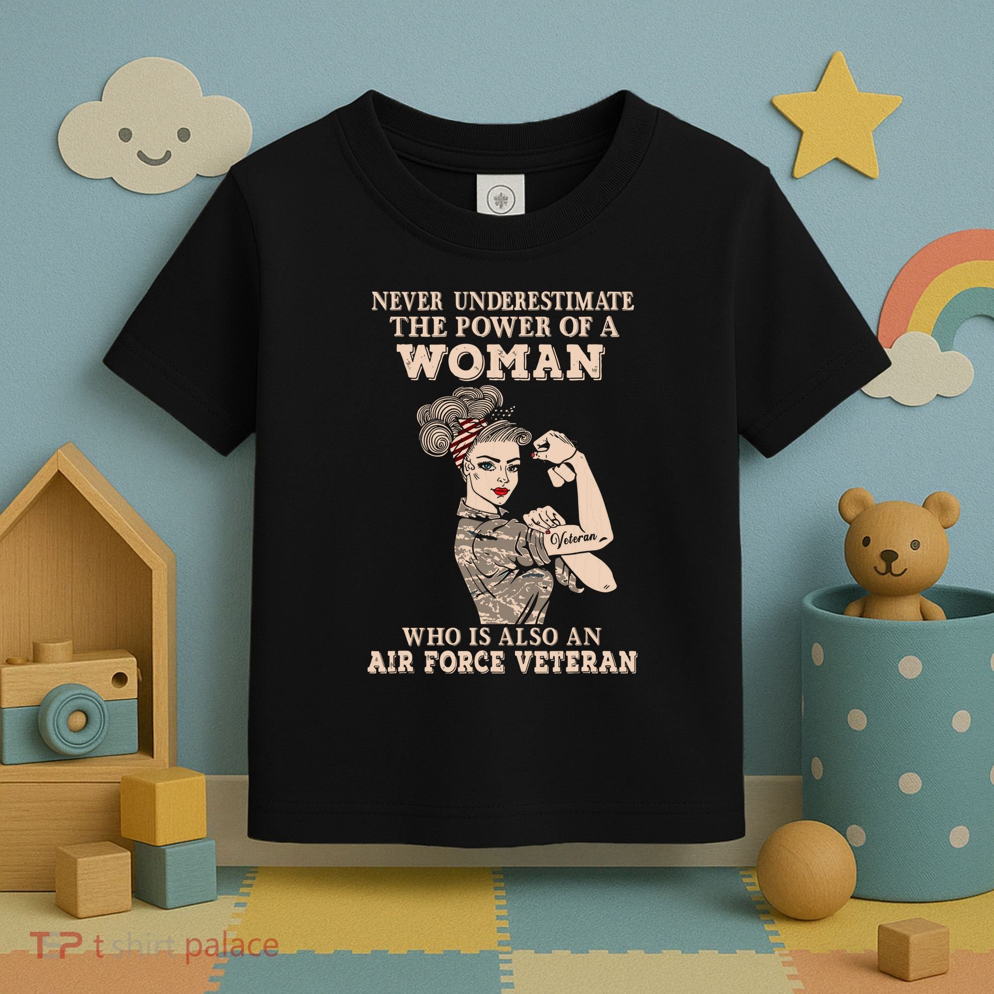 Never Underestimate The Power Of A Woman Air Force Veteran Toddler T-Shirt