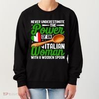 Never Underestimate The Power Of An Italian Woman Women's Sweatshirt thumb 0