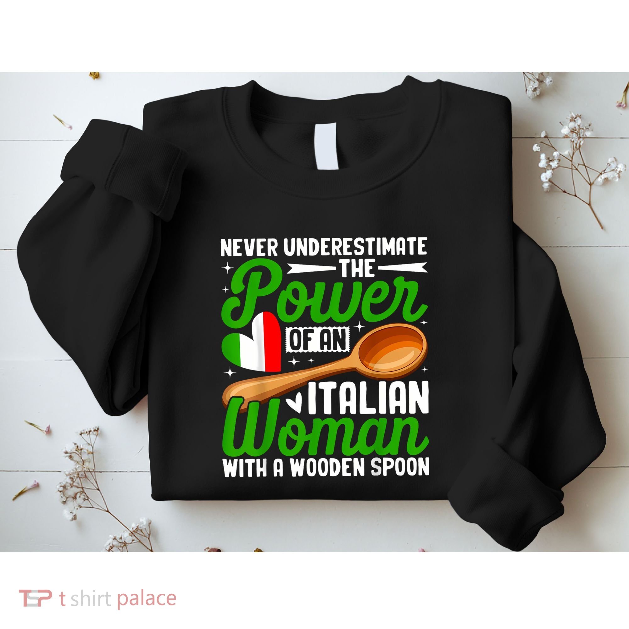 Never Underestimate The Power Of An Italian Woman Sweatshirt