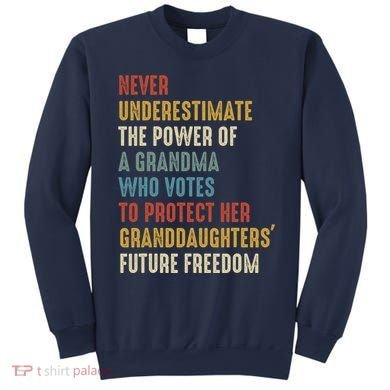 Never Underestimate The Power Of A Grandma Who Votes Sweatshirt