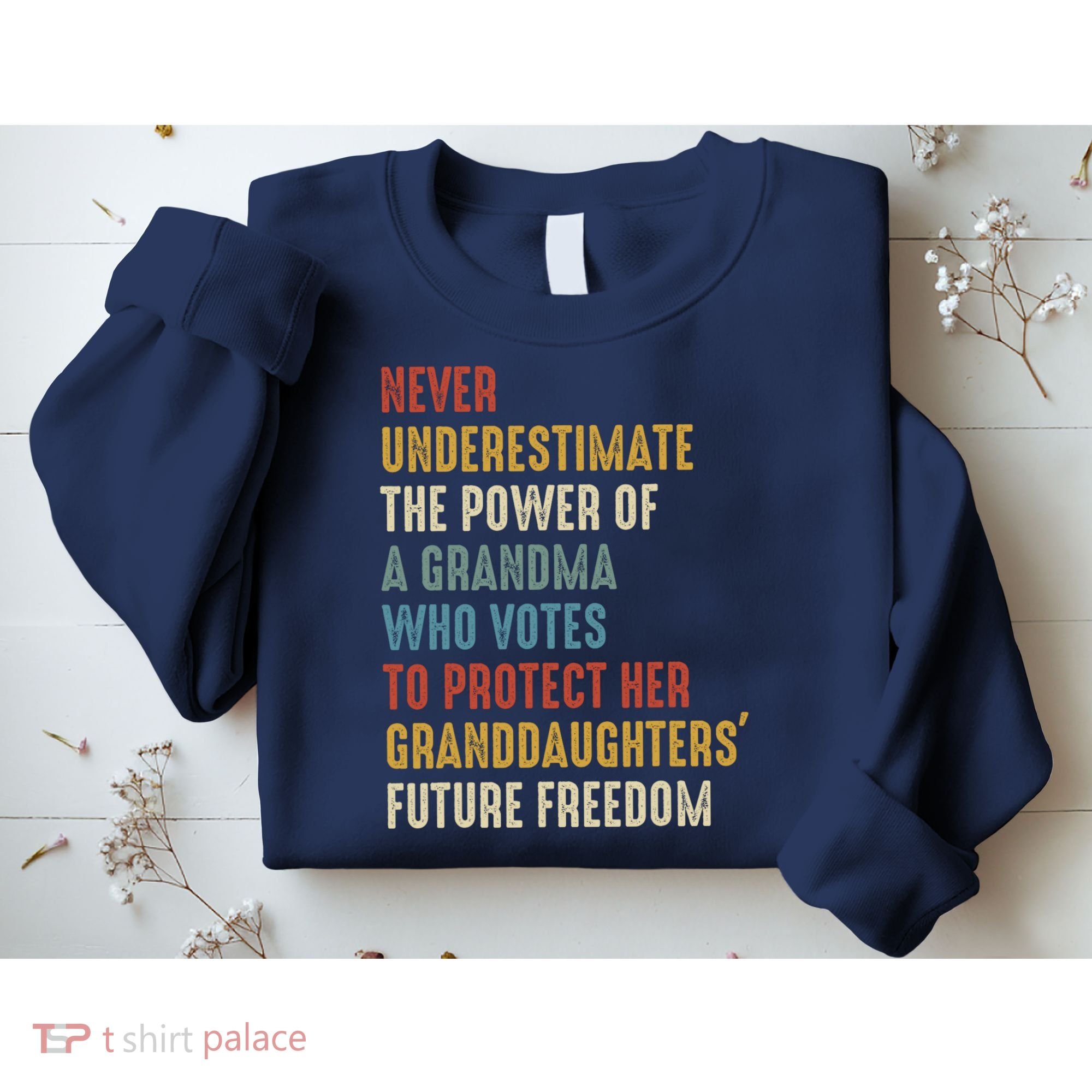 Never Underestimate The Power Of A Grandma Who Votes Sweatshirt