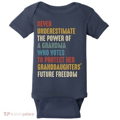 Never Underestimate The Power Of A Grandma Who Votes Baby Bodysuit