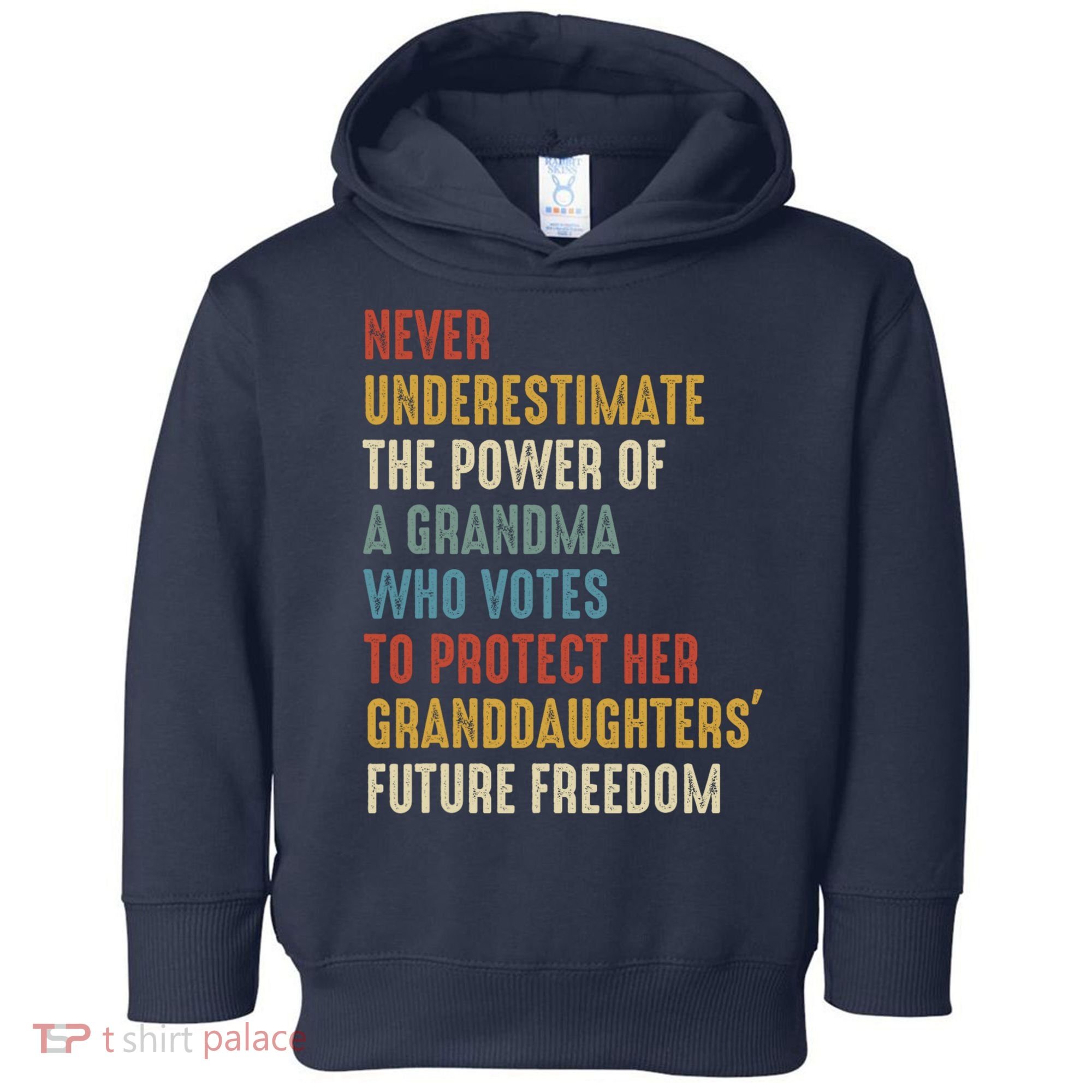 Never Underestimate The Power Of A Grandma Who Votes Toddler Hoodie
