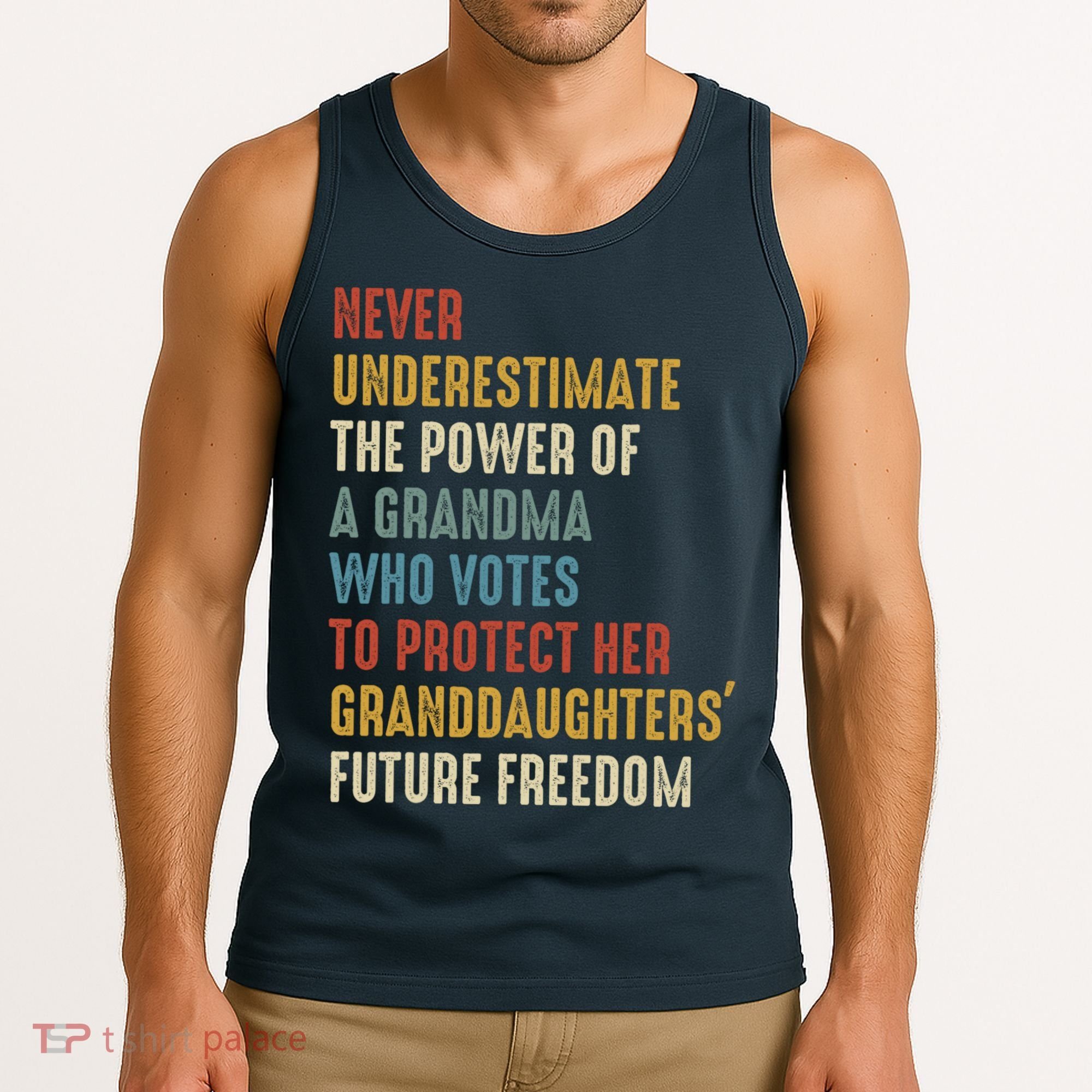 Never Underestimate The Power Of A Grandma Who Votes Tank Top