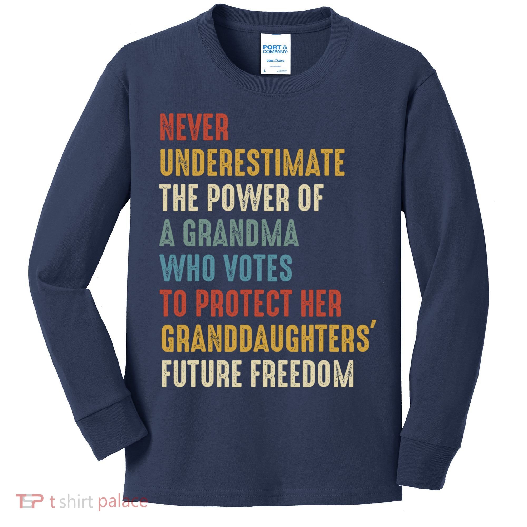 Never Underestimate The Power Of A Grandma Who Votes Kids Long Sleeve Shirt