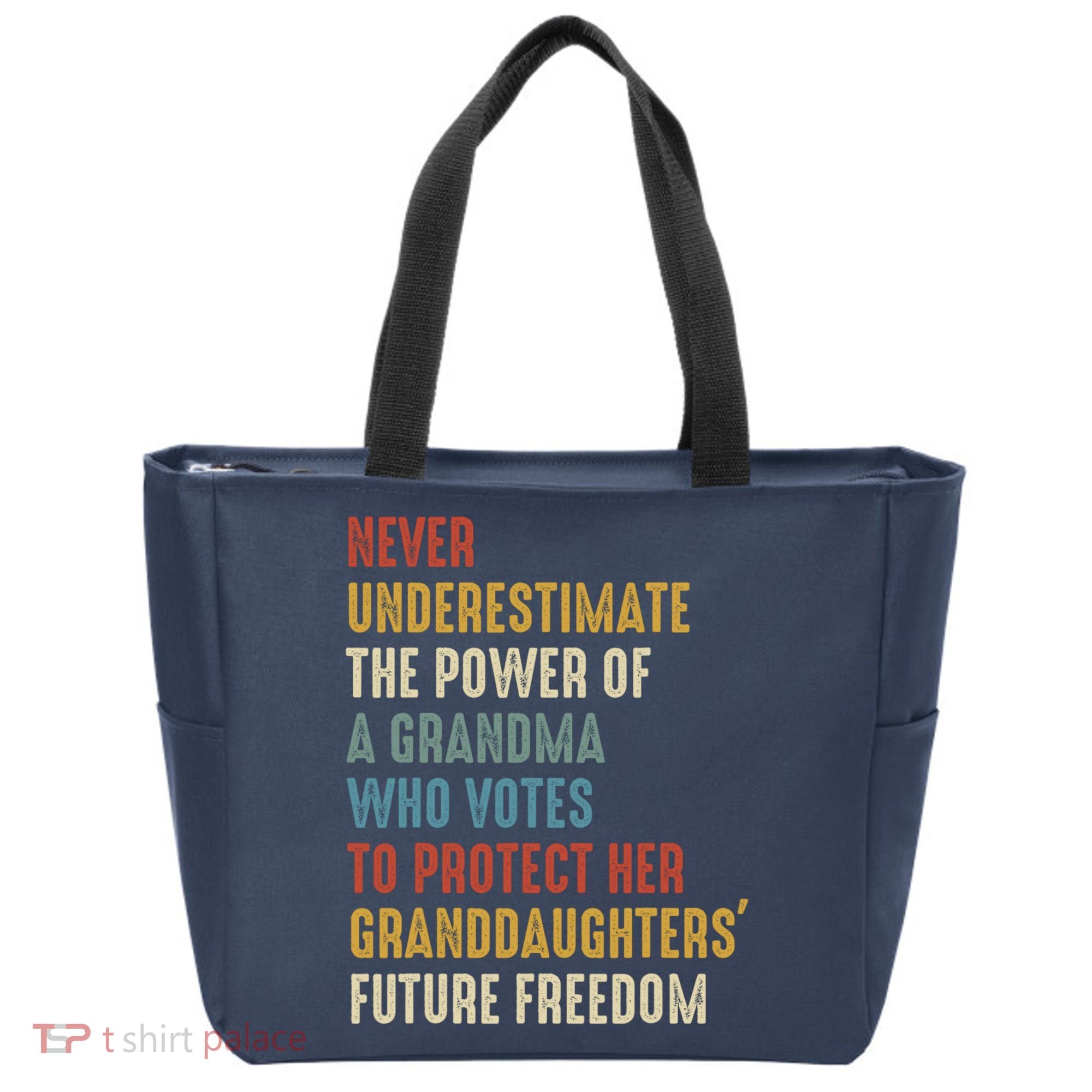 Never Underestimate The Power Of A Grandma Who Votes Tote Bag
