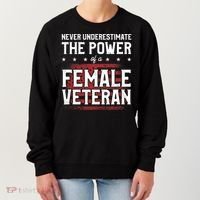 Never Underestimate The Power Of A Female Veteran Women's Sweatshirt thumb 0