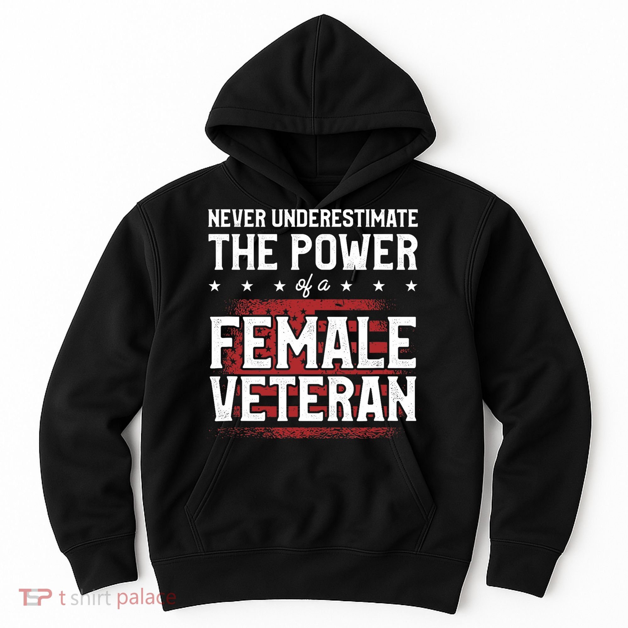 Never Underestimate The Power Of A Female Veteran Hoodie