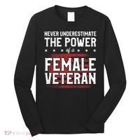 Never Underestimate The Power Of A Female Veteran Long Sleeve Shirt thumb 0