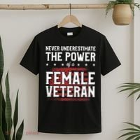 Never Underestimate The Power Of A Female Veteran T-Shirt thumb 2