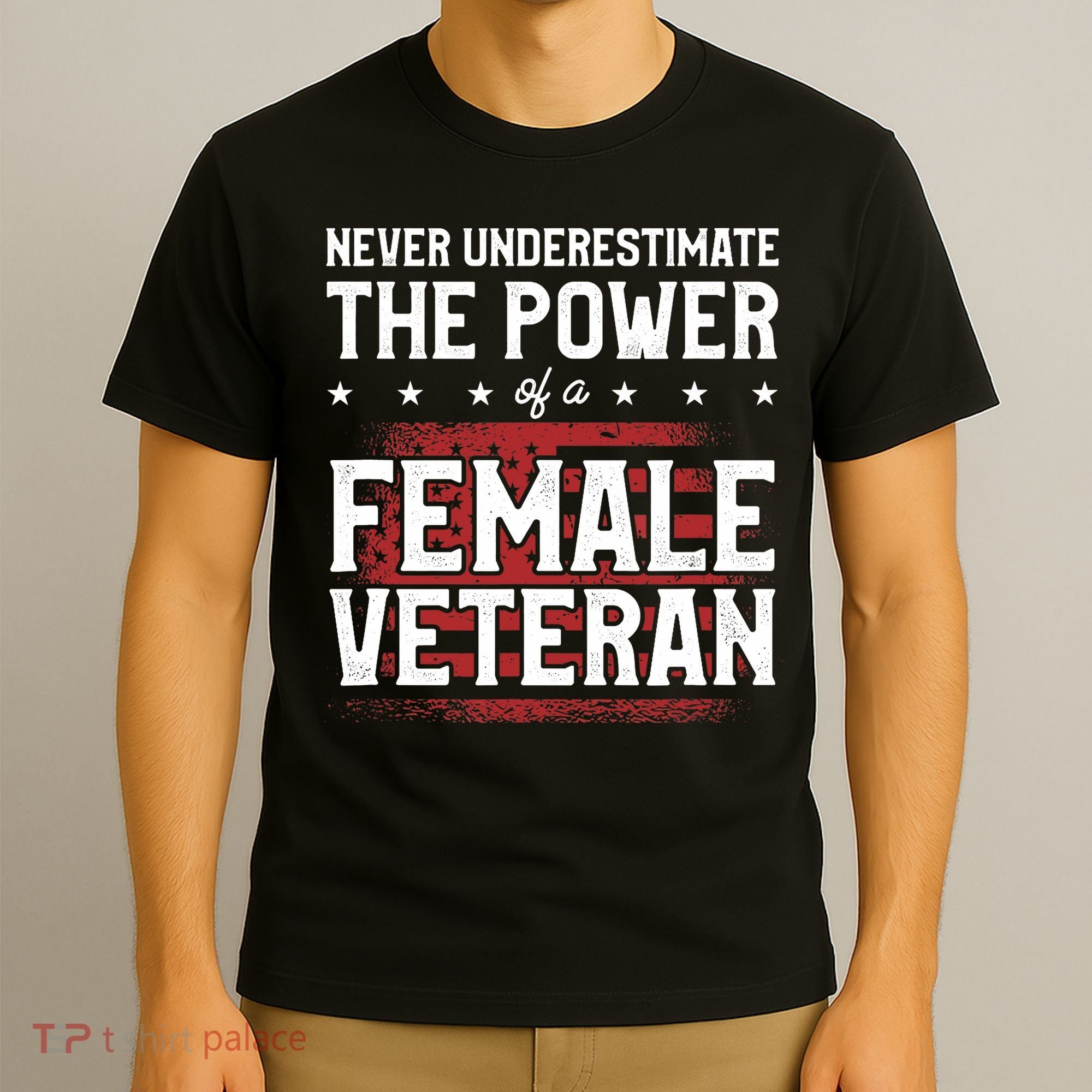 Never Underestimate The Power Of A Female Veteran T-Shirt