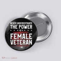 Never Underestimate The Power Of A Female Veteran Button thumb 0