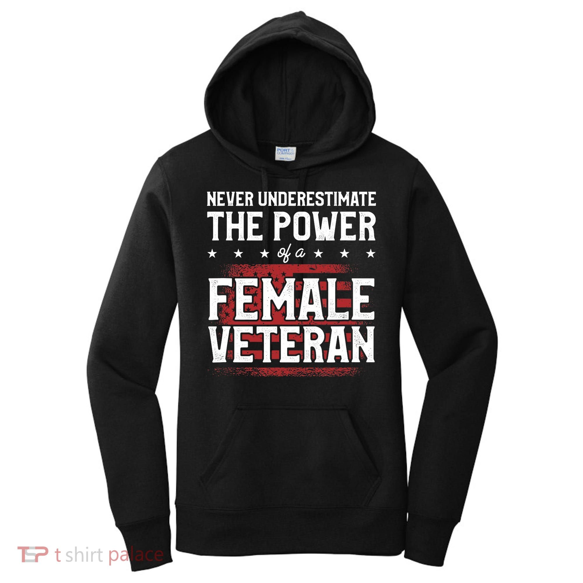 Never Underestimate The Power Of A Female Veteran Women's Hoodie