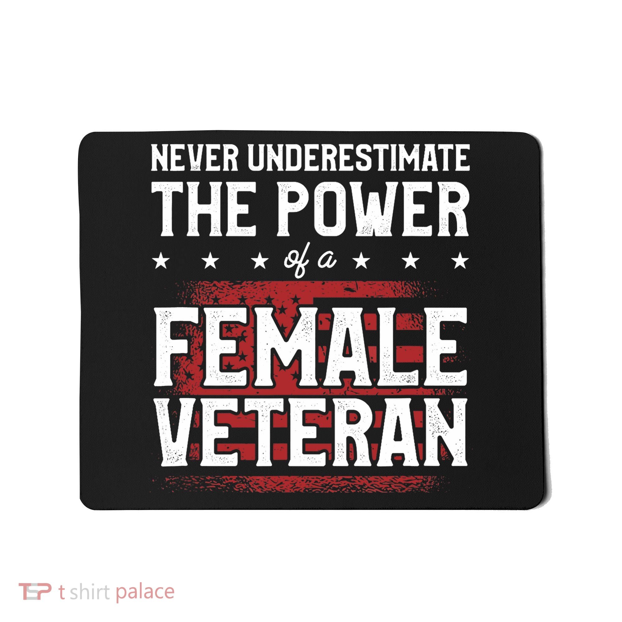 Never Underestimate The Power Of A Female Veteran Mousepad