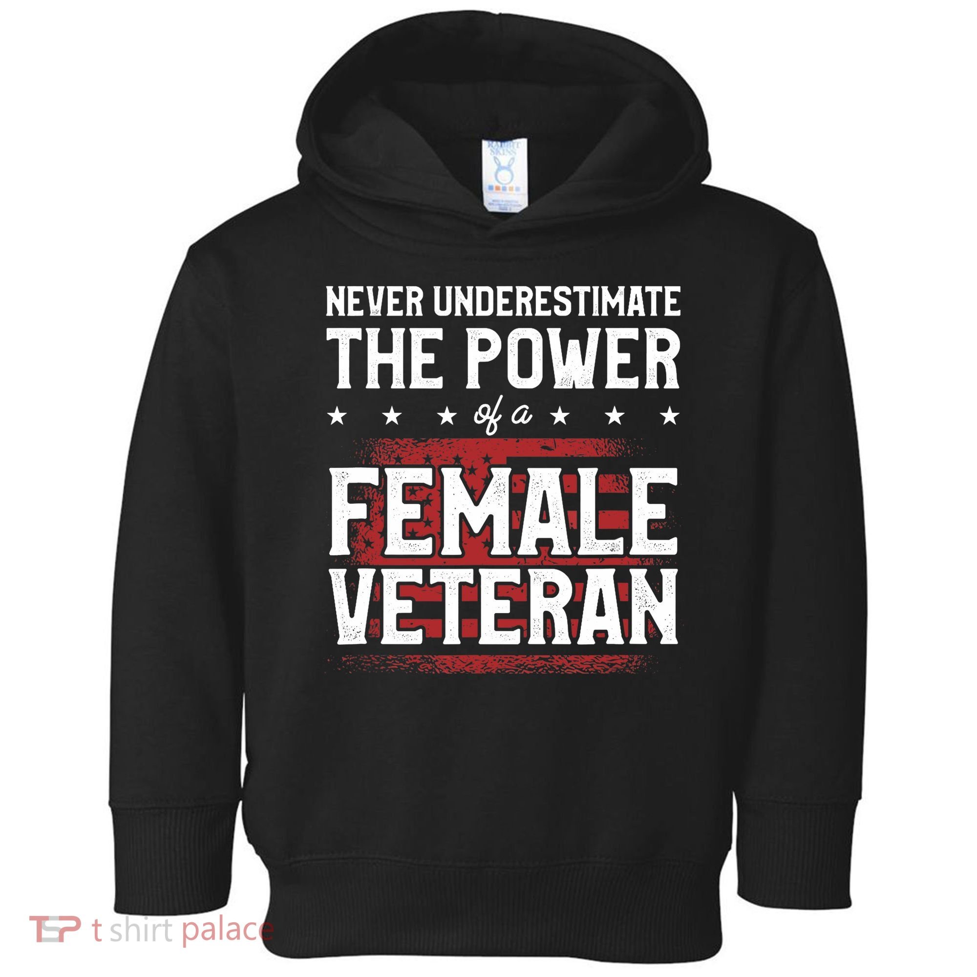 Never Underestimate The Power Of A Female Veteran Toddler Hoodie