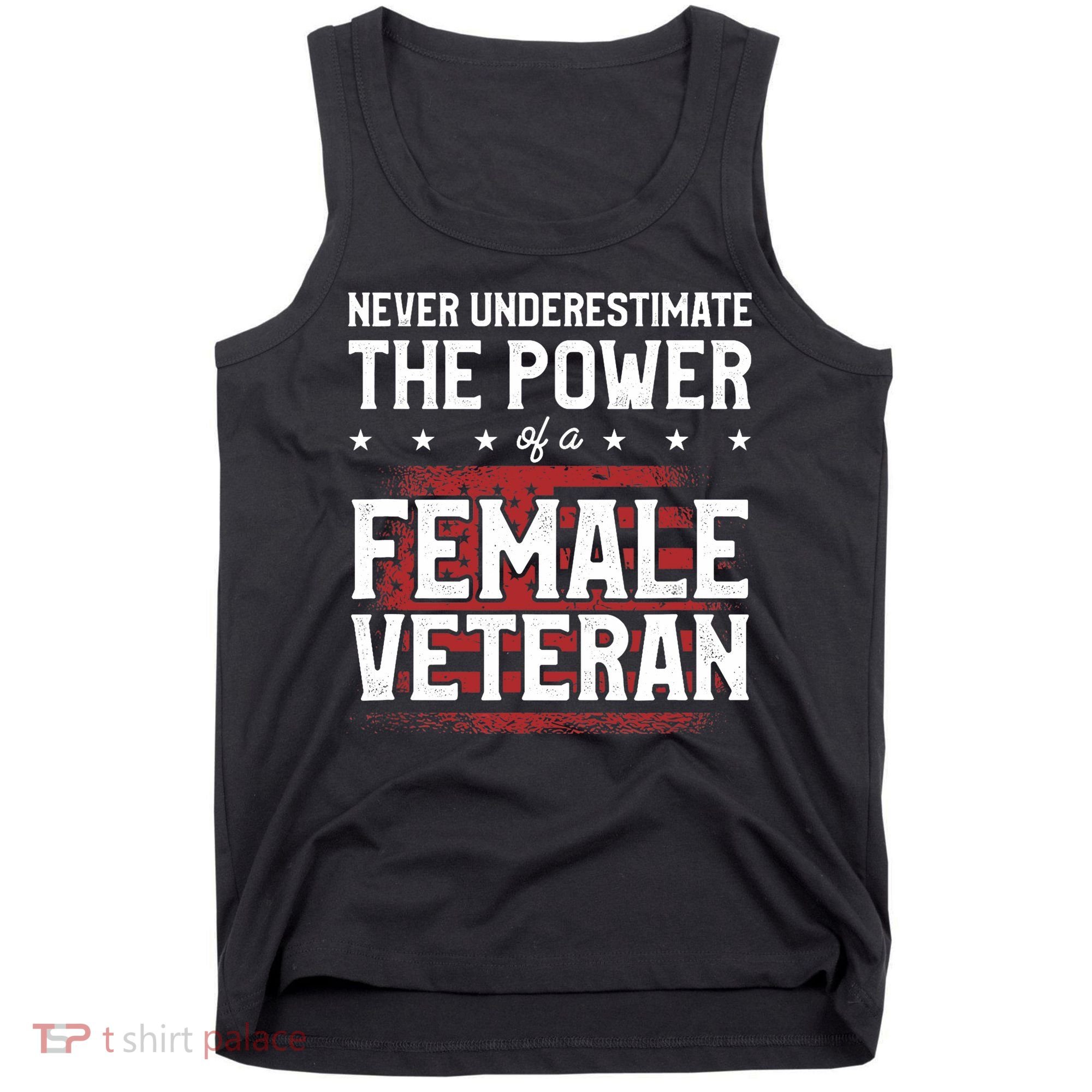 Never Underestimate The Power Of A Female Veteran Tank Top